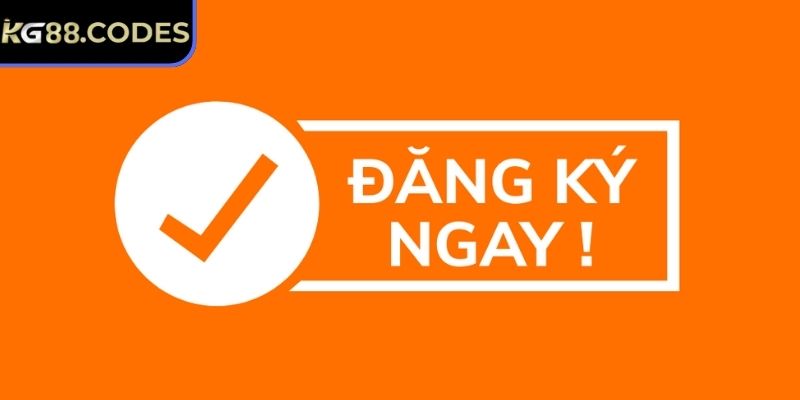 Đăng Ký KG88 1 Lý do bạn nên đăng ký KG88