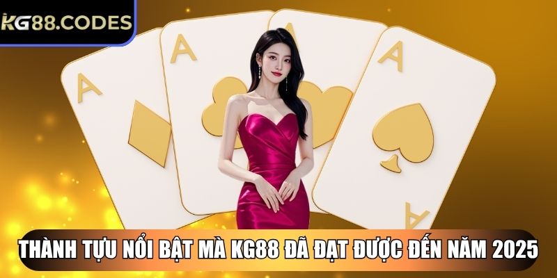 KG88 | KG 88 | Link Đăng Nhập Nhà Cái KG88.COM Chính Thức 11/2025 29 Thành tựu nổi bật mà KG88 đã đạt được đến năm 2025