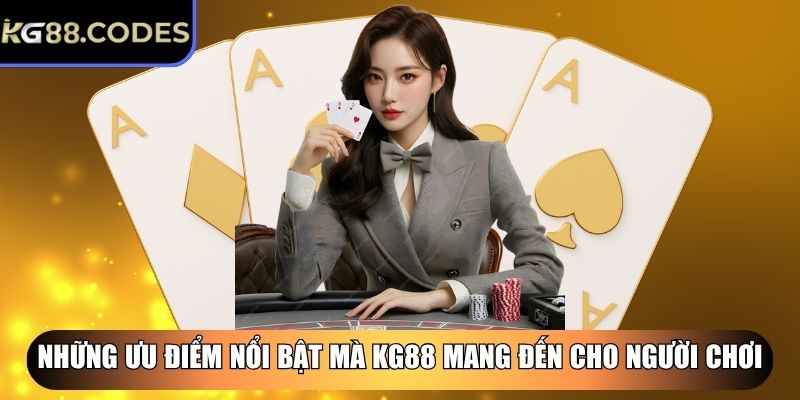 KG88 | KG 88 | Link Đăng Nhập Nhà Cái KG88.COM Chính Thức 11/2025 30 Những ưu điểm nổi bật mà KG88 mang đến cho người chơi