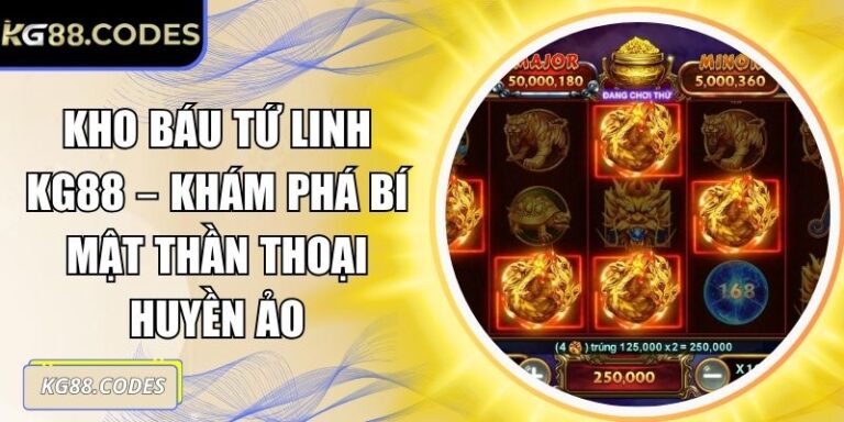 Kho Báu Tứ Linh KG88 – Khám Phá Bí Mật Thần Thoại Huyền Ảo 4 Kho báu tứ linh KG88