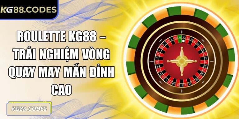 Roulette KG88 – Trải Nghiệm Vòng Quay May Mắn Đỉnh Cao 2 Roulette KG88