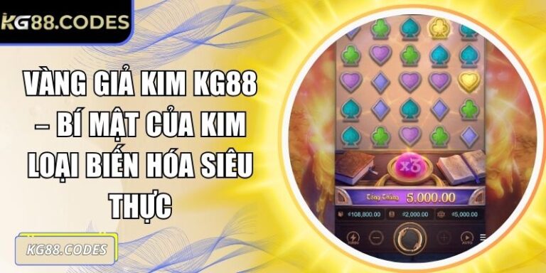 Vàng Giả Kim KG88 – Bí Mật Của Kim Loại Biến Hóa Siêu Thực 1 Vàng giả kim KG88